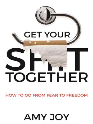 cover image of Get Your Shit Together